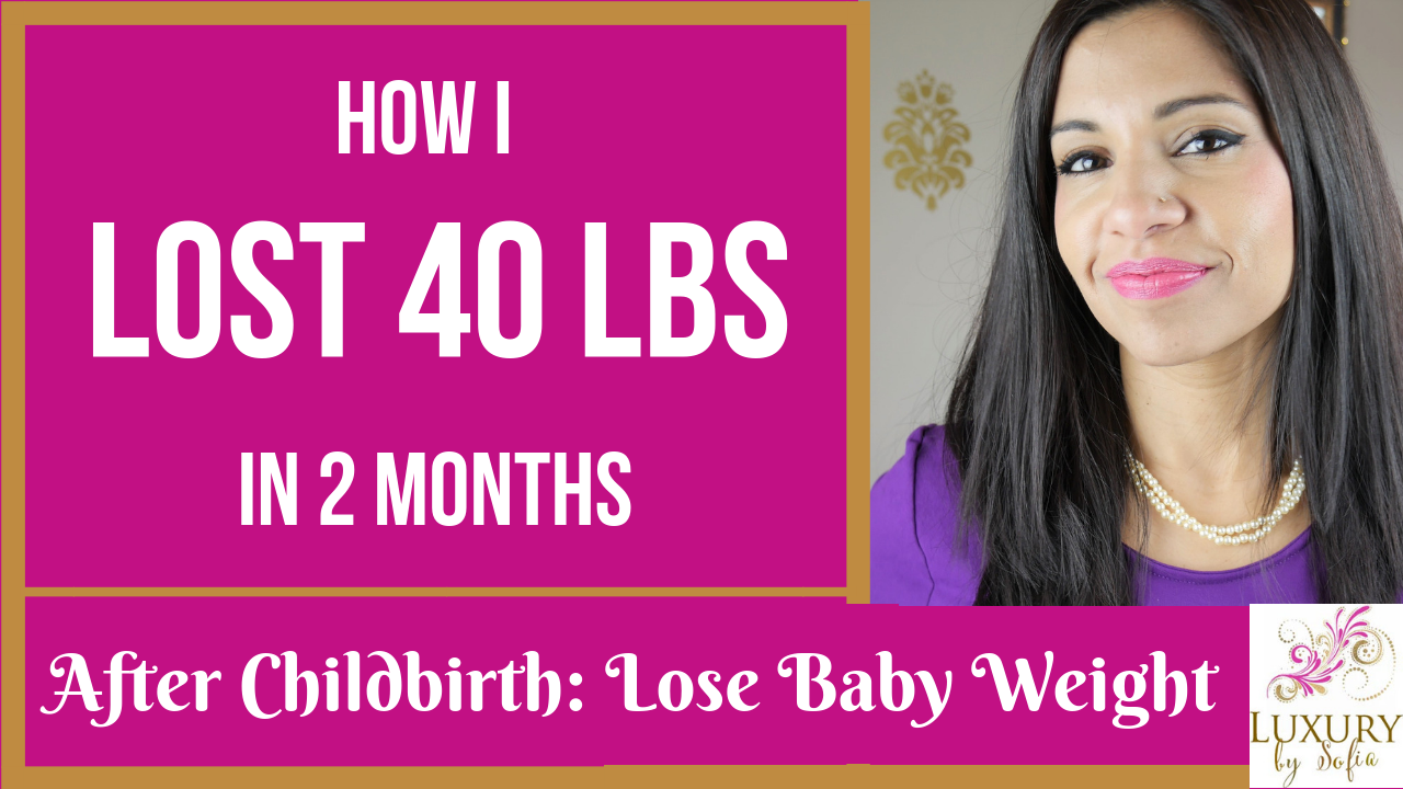 How I Lost 40 Lbs in 2 Months After Childbirth How to Lose Baby Weigh
