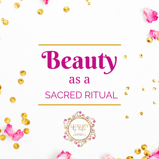 Beauty As A Ritual