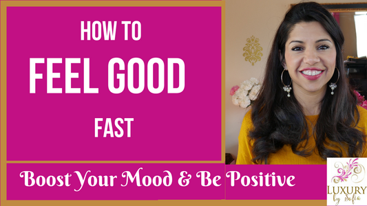 How To Feel Good Fast & Boost Your Mood