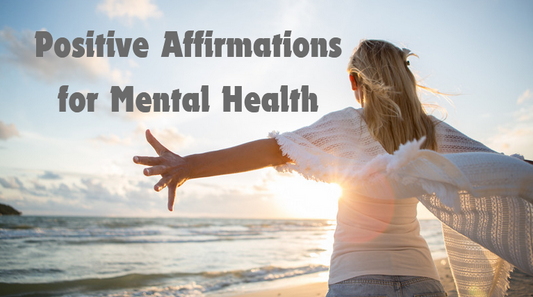 The Power Of Positive Affirmations For Your Mental Health